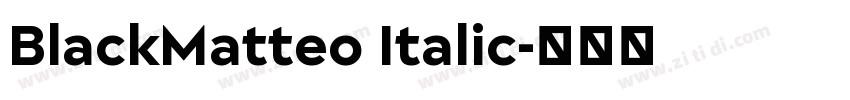 BlackMatteo Italic字体转换